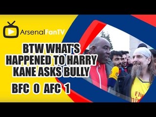 BTW What's Happened To Harry Kane asks Bully | Burnley 0 Arsenal 1