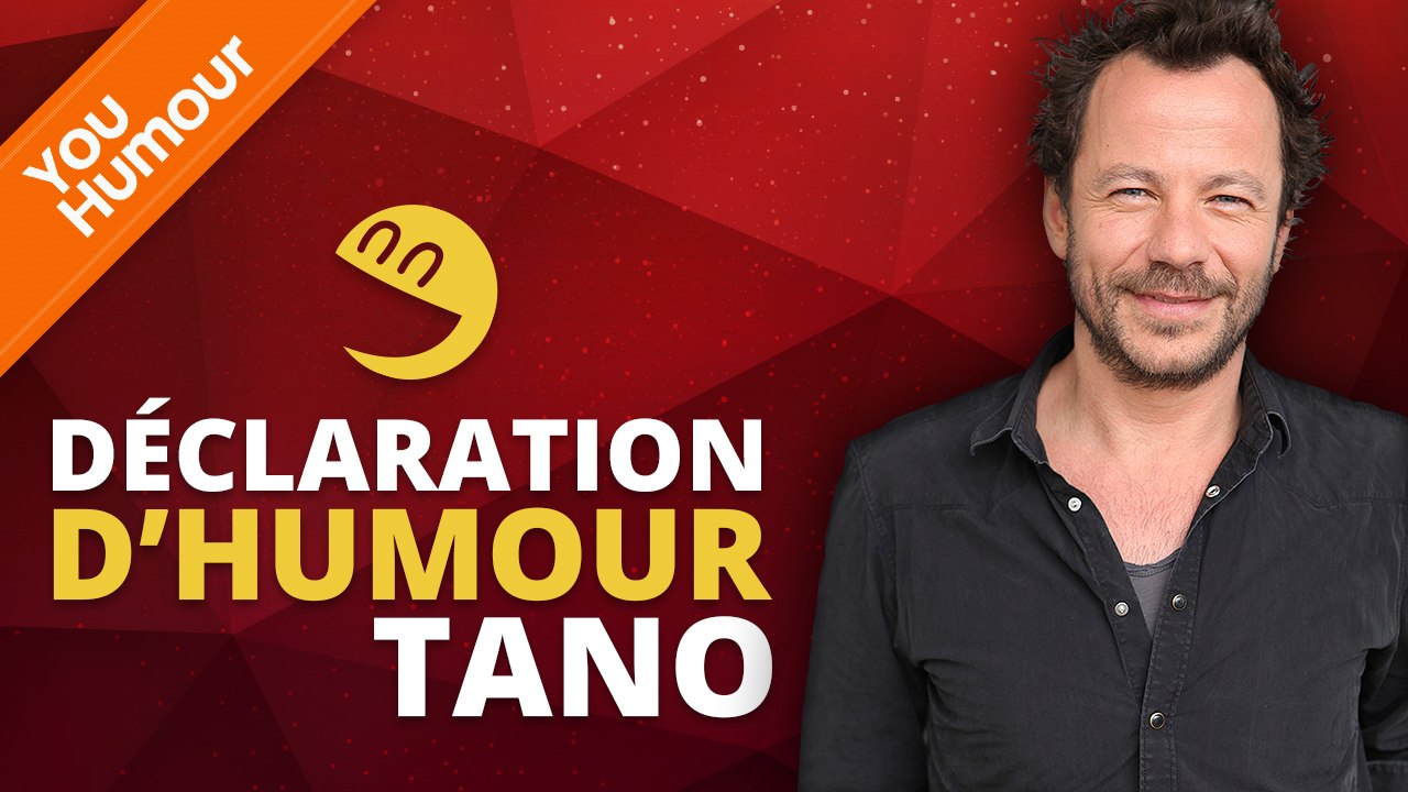 TANO - Déclaration d'Humour