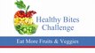 Healthy Bites: Eat more fruits and veggies