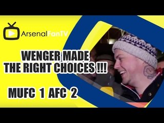 Wenger Made The Right Choices !!! | Man Utd 1 Arsenal 2