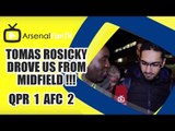 Tomas Rosicky Drove Us From Midfield !!!- QPR 1 Arsenal 2