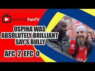 Ospina Was Absolutely Brilliant say's Bully - Arsenal 2  Everton 0