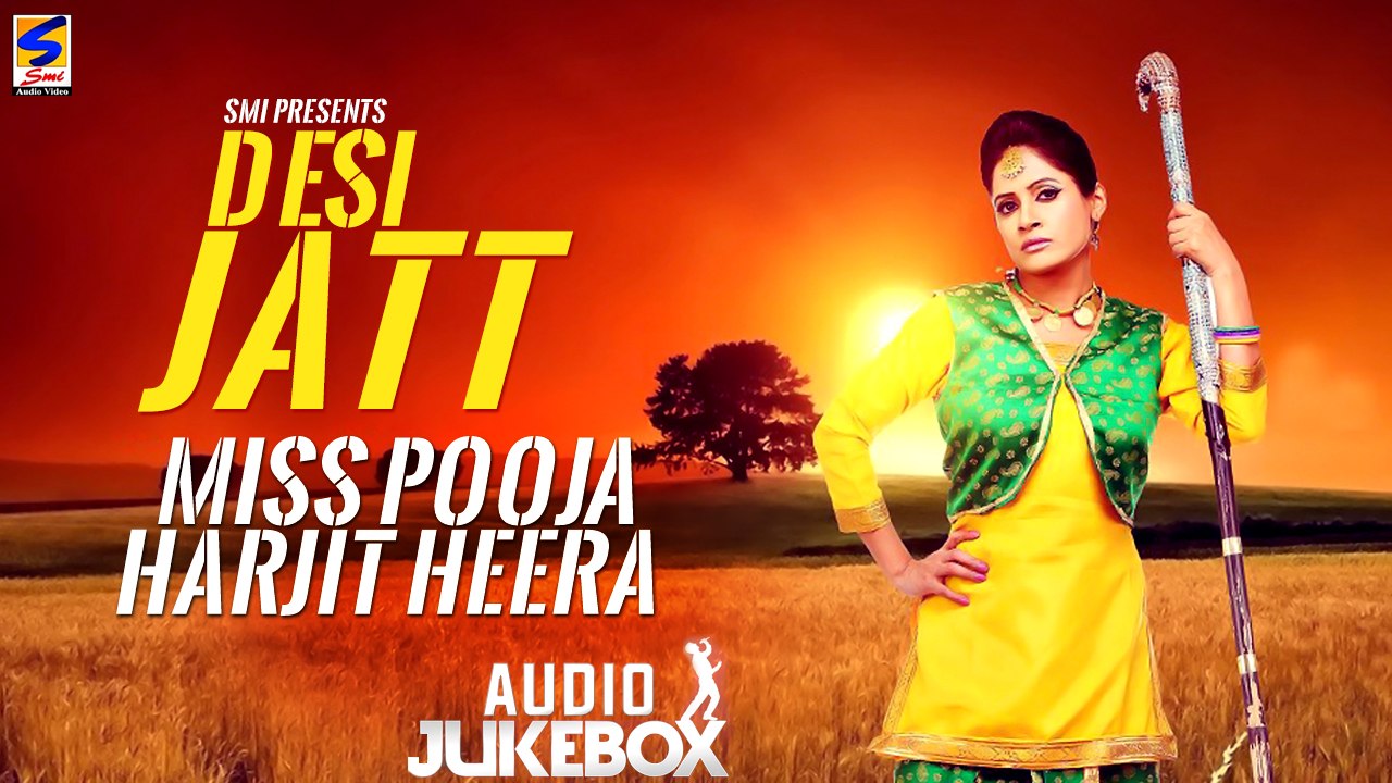 New Songs Punjabi 2015 | Miss Pooja & Harjit Heera | Desi Jatt | jukebox | HD Latest Top10 hits Song