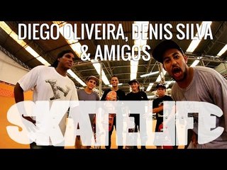 #SKATELIFE | Diego Oliveira,  Denis Silva & Amigos