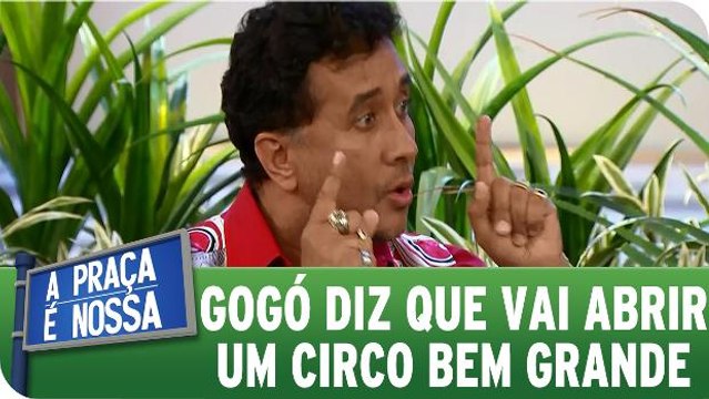 Paulinho Gogó diz que vai abrir um circo bem grande