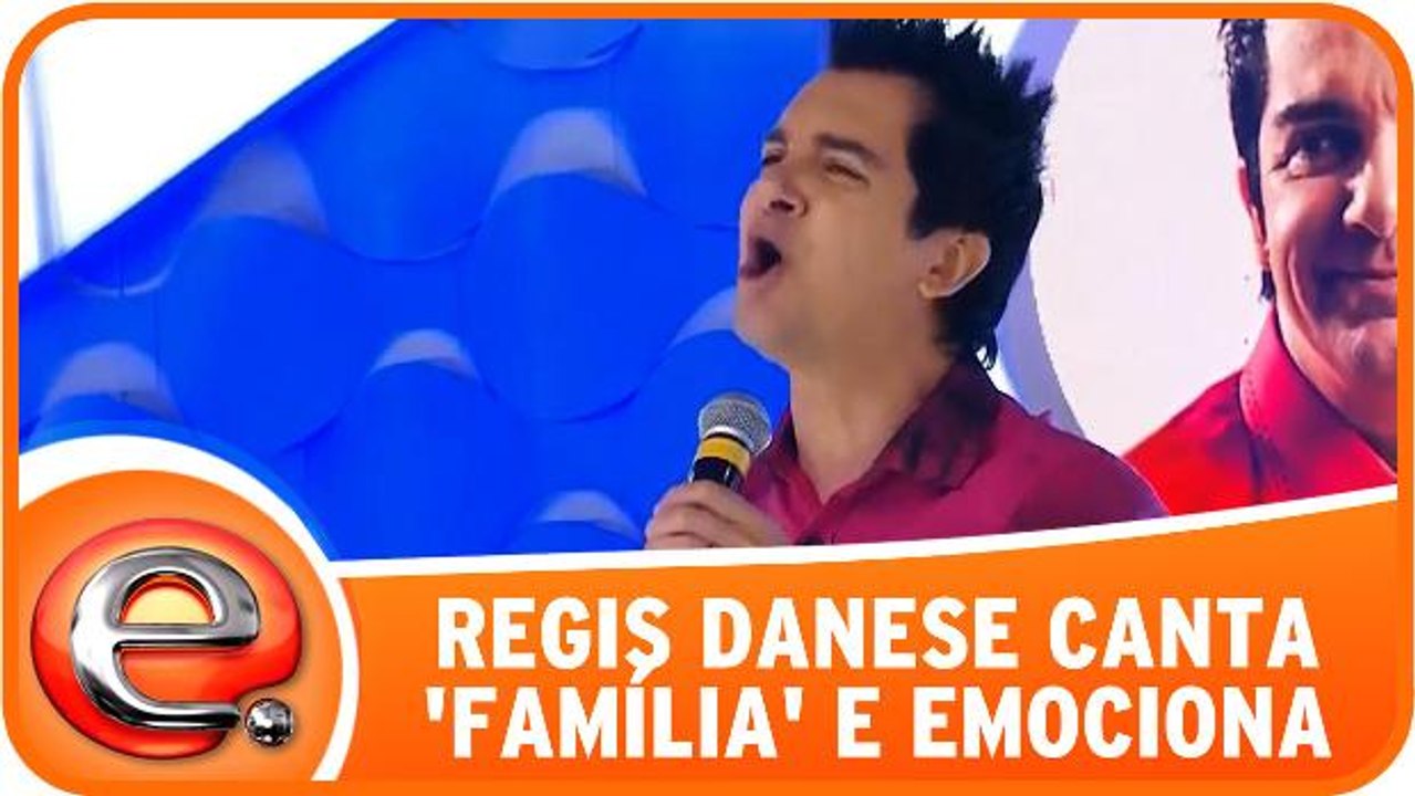 Regis Danese canta ’Família’ e emociona