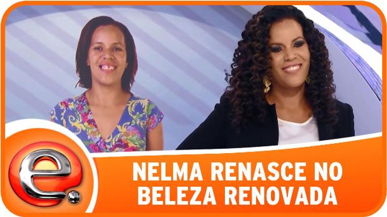 Nelma renasce no Beleza Renovada