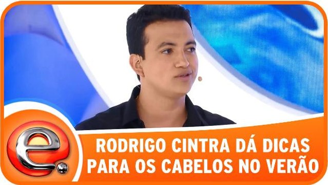 Rodrigo Cintra dá dicas para os cabelos no verão