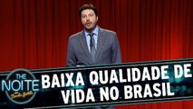 Monólogo: Brasil está atrás do Cazaquistão no ranking de qualidade de vida