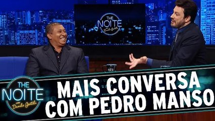 The Noite - Mais Pedro Manso - Parte 2