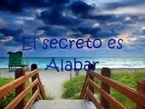 El secreto es alabar