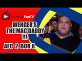 Wenger’s The Mac Daddy!!! - Arsenal 4 Newcastle Utd  1