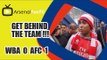 GET BEHIND THE TEAM !!! [Fan Reacts To Anti Wenger Banner] - West Brom 0 v Arsenal 1