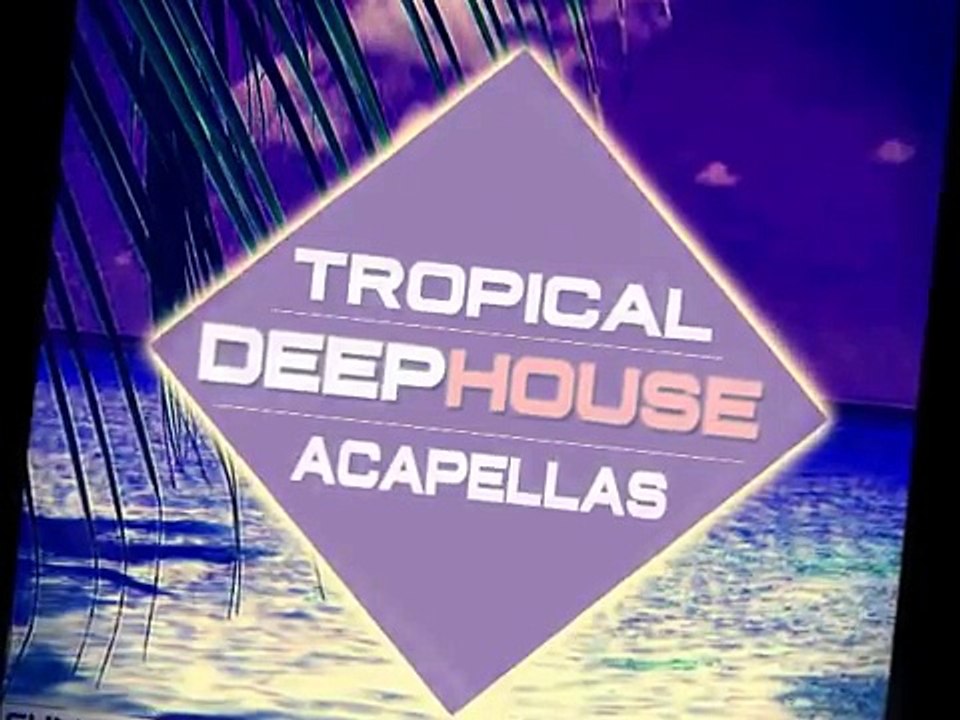 Tropical Deep House Acapellas | Royalty Free Vocal Loops, Vocal Samples