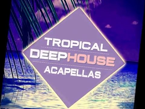 Tropical Deep House Acapellas | Royalty Free Vocal Loops, Vocal Samples