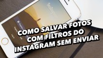 Como salvar fotos com filtros do Instagram sem enviar - TecMundo