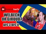 Welbeck or Giroud??? - Arsenal 3 Burnley 0