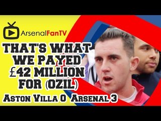 That's What We Payed £42 Million For (Ozil) - Aston Villa 0 Arsenal 3