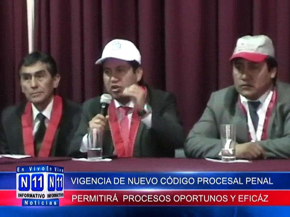 N11 Informativo NUEVO CÓDIGO PROCESAL PENAL PERMITIRÁ LLEVAR PROCESOS JUDICIALES DE MANERA OPORTUNA Y EFICAZ