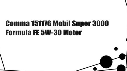Comma 151176 Mobil Super 3000 Formula FE 5W-30 Motor
