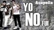 Yo No Fui (Acapella Studio) - Mario hart Ft Pancho & Pantera m4a ♫ Junio 2015 ♫