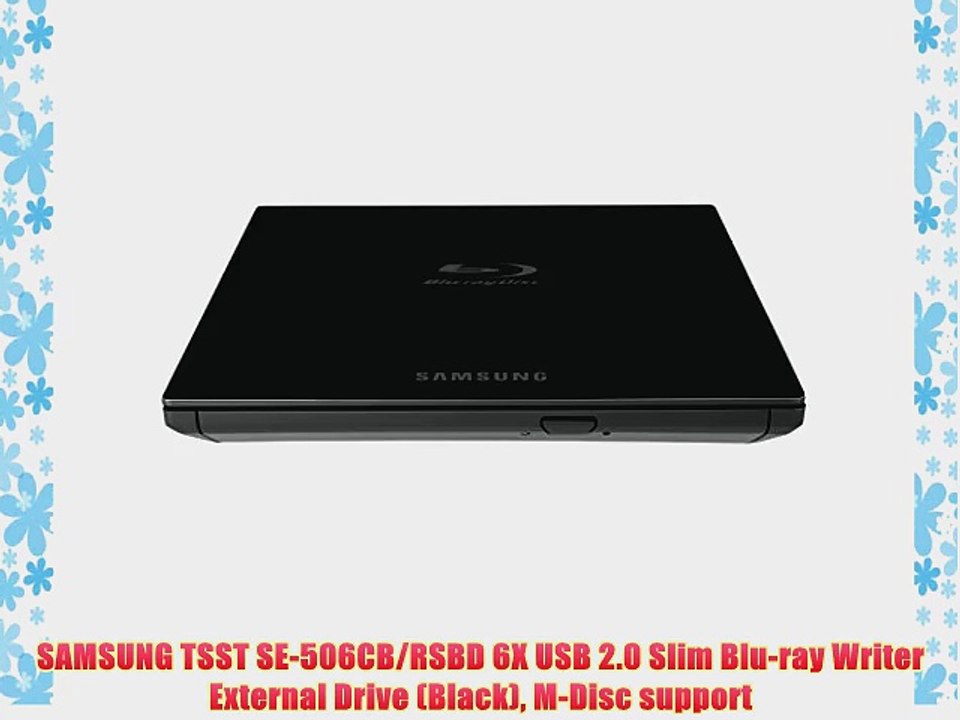 SAMSUNG TSST SE-506CB/RSBD 6X USB 2.0 Slim Blu-ray Writer External Drive (Black) M-Disc support