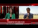 Kobani'de patlama: YPG, IŞİD binasını havaya uçurdu