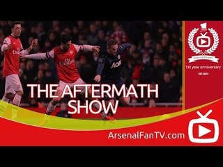 Arsenal 0 Man United 0 - The Aftermath Show - ArsenalFanTV.com