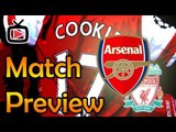 Arsenal FC V Liverpool FC - Match Preview - ArsenalFanTV.com