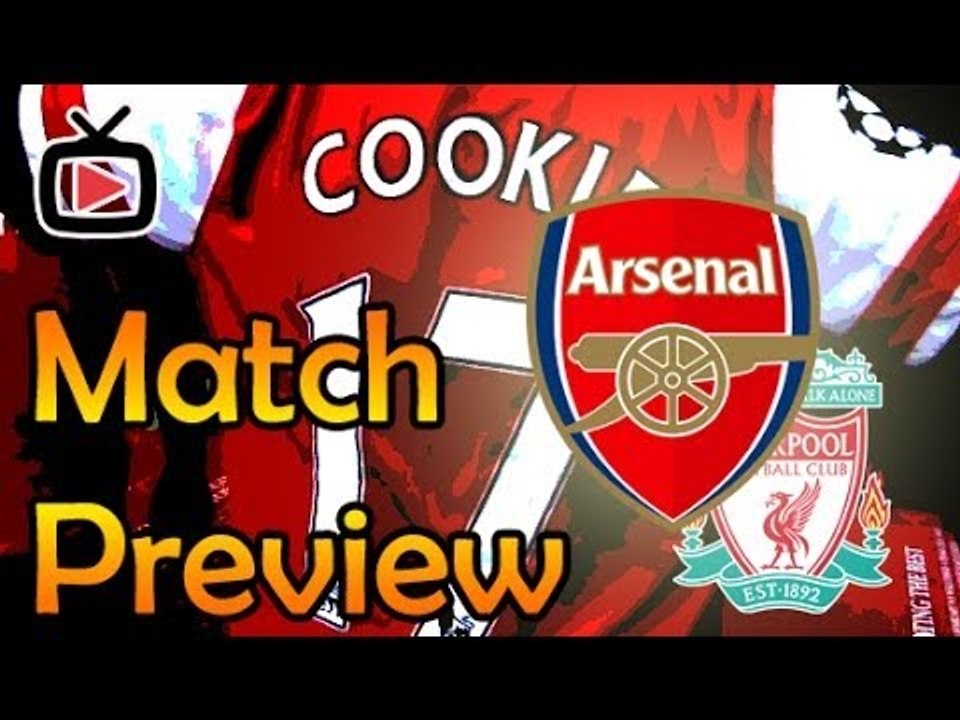 Arsenal FC V Liverpool FC - Match Preview - ArsenalFanTV.com