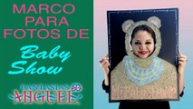 Cómo hacer un marco para fotos de  Baby Shower