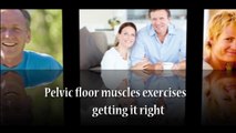 Pelvic floor muscles exercises getting it right