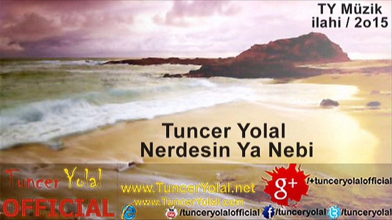 Tuncer Yolal - Nerdesin Ya Nebi İlahisini Dinle