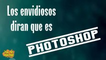 Los Envidiosos diran que es PHOTOSHOP - Cuando no eres bueno en PHOTOSHOP