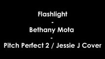 Flashlight - Bethany Mota - Pitch Perfect 2 / Jessie J Cover [Full HD] lyrics