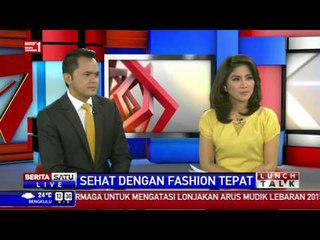 Lunch Talk: Sehat dengan Fashion Tepat #2