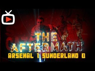 The Aftermath Show - Game Reaction After Arsenal 1 Sunderland 0 - ArsenalFanTV.com