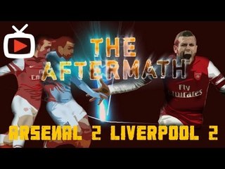 The Aftermath Show - Game Reaction After Arsenal 2 Liverpool 2 - ArsenalFanTV.com