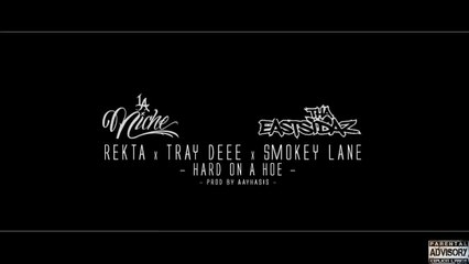 Rekta, Tray Deee & Smokey Lane "Hard On a Hoe"