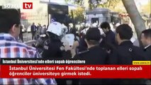 İstanbul Üniversitesi’nde elleri sopalı öğrencilere yaka-paça gözaltı