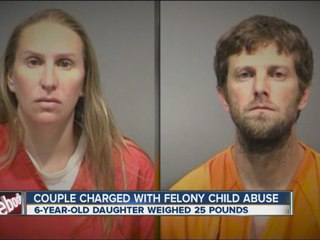 6-year-old girl weighed 25 lbs; Parents arrested