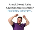 Armpit Sweat Stains Causing Embarrassment?  Here's How to Stay Dry...