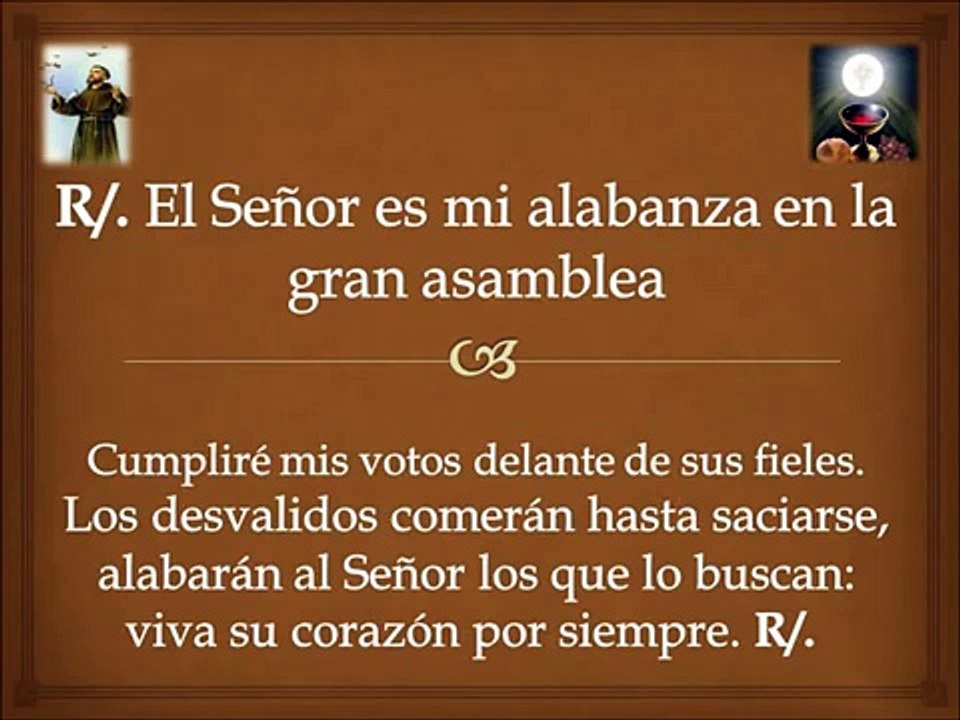 Coro San Francisco de Asís en Honduras SALMO 21, 26b-27.28.30.31-32