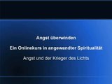 Angst und der Krieger des Lichts - Onlinekurs, Spiritualität, Weisheit