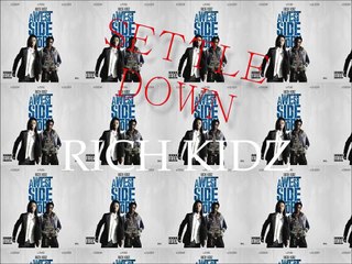 Rich kidz -Settle Down Lyrics