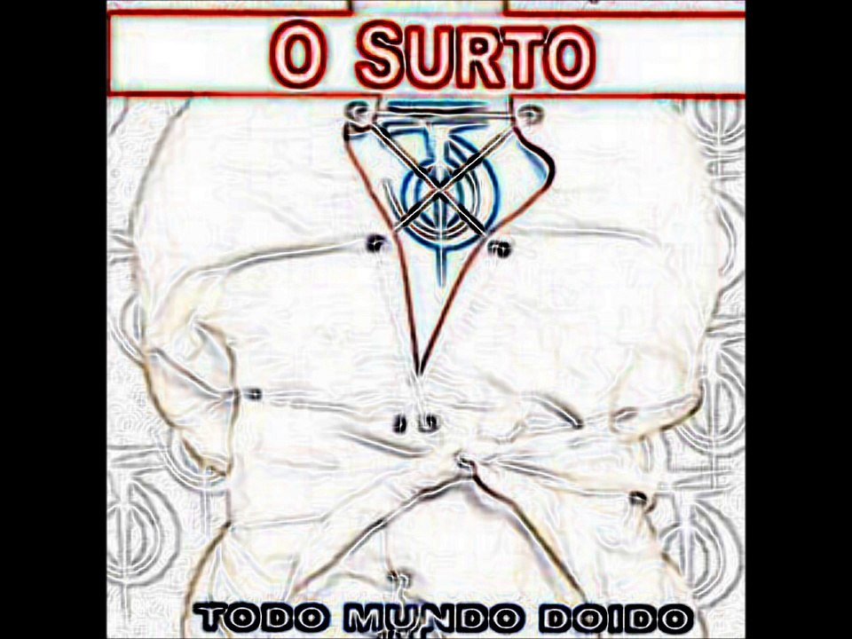 O Surto - A Cera (Que me pirou o cabeção)