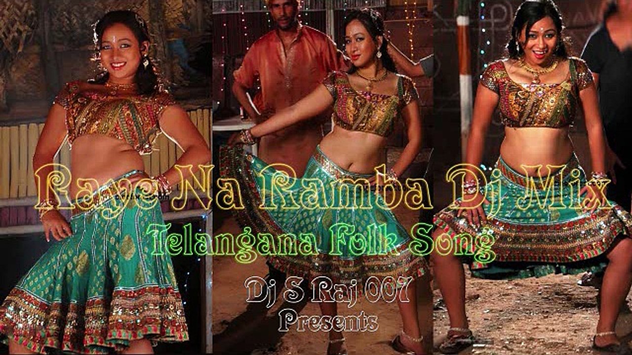 Raye Na Raamba Telangana Folk Songs Dj S Raj 007