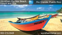 Wyndham Rio Mar Beach Resort & Spa for San Cristobal Fort Tour and Beach Kayaking