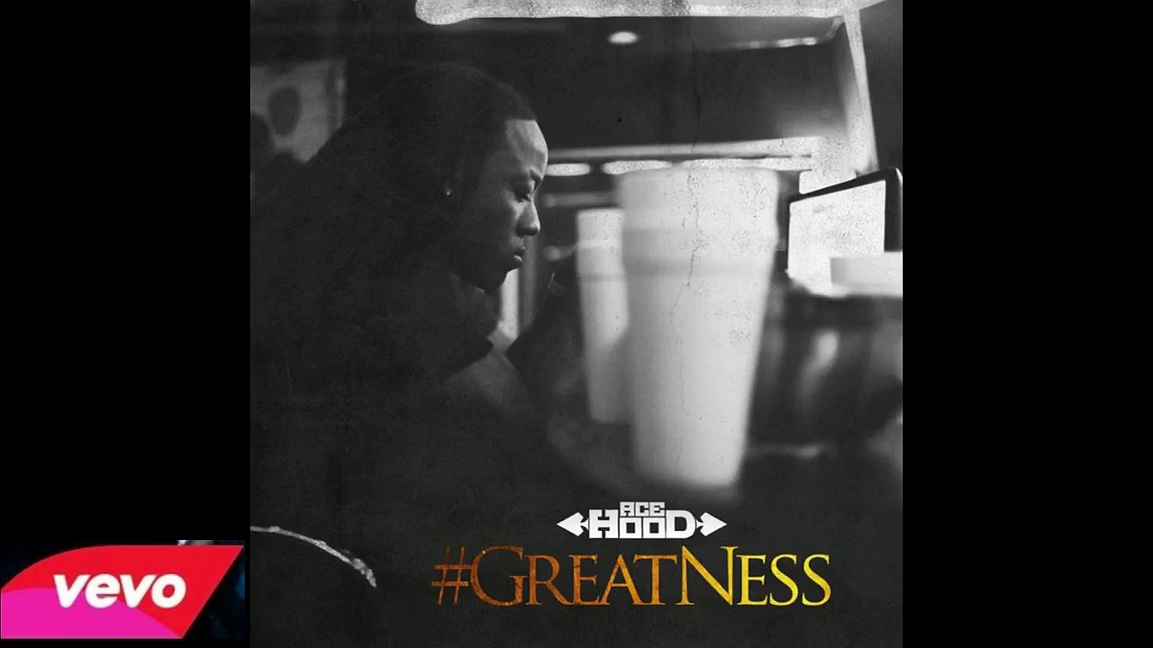 Ace Hood - Greatness