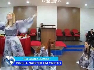 Eu Quero Almas - Coreografia - Igreja Nascer em Cristo